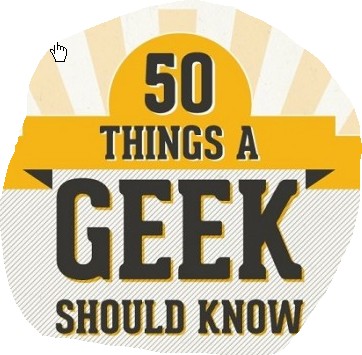 50 Dinge, die ein Geek wissen sollte